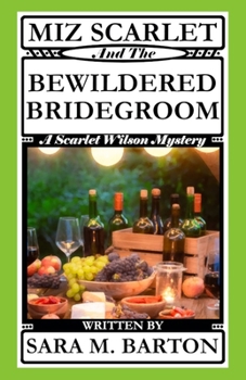 Miz Scarlet and the Bewildered Bridegroom - Book #4 of the A Scarlet Wilson Mystery