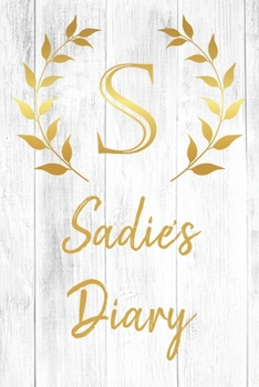 Paperback Sadie's Diary: Personalized Diary for Sadie / Journal / Notebook - S Monogram Initial & Name - Great Christmas or Birthday Gift Book