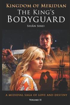 The King's Bodyguard (Kingdom Of Meridian, #2) - Book #2 of the Kingdom Of Meridian