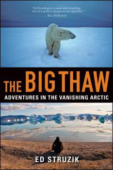 Paperback The Big Thaw: Adventures in the Vanishing Arctic Book