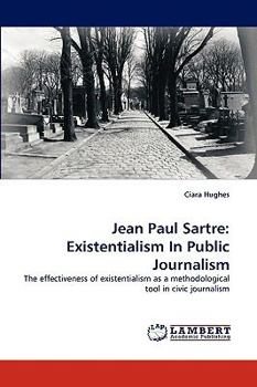 Paperback Jean Paul Sartre: Existentialism In Public Journalism Book
