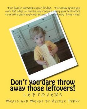 Paperback Leftovers: Don't you dare throw away those leftovers! Book