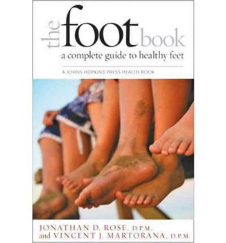 Hardcover The Foot Book: A Complete Guide to Healthy Feet Book