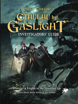 Cthulhu by Gaslight: Investigator’s Guide