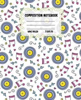 Composition Notebook Wide Ruled: Size 7.5 " x 9.25 " - Pretty Colourful Workbook for Little Princesses Girls Kids Teens Students for School Home ... for Boys Gift Idea cute Music Pattern style
