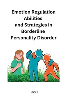 Paperback Emotion Regulation Abilities and Strategies in Borderline Personality Disorder [Large Print] Book