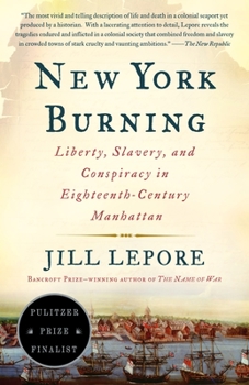 Paperback New York Burning: Liberty, Slavery, and Conspiracy in Eighteenth-Century Manhattan Book