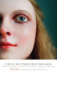 Paperback I Must Not Think Bad Thoughts: Drive-By Essays on American Dread, American Dreams Book