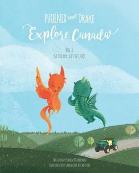 Paperback Phoenix and Drake Explore Canada: Get Ready, Get Set, GO! Book