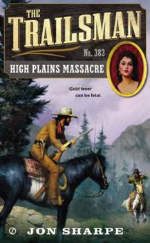 High Plains Massacre - Book #383 of the Trailsman