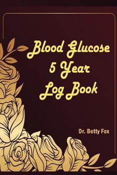 Paperback Blood Glucose 5 Year Log Book: Blood Sugar Log Book Tracker Monthly in 5 Years, Diabetes Code, Blood Sugar Diet, Diabetic Diet Plans for Weight Loss, Book