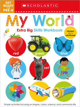 Paperback My World Get Ready for Pre-K Workbook: Scholastic Early Learners (Extra Big Skills Workbook) Book