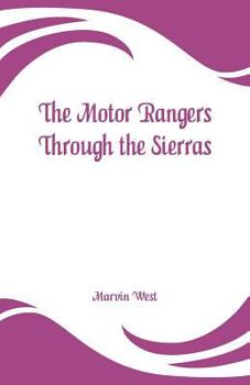 Paperback The Motor Rangers Through the Sierras Book