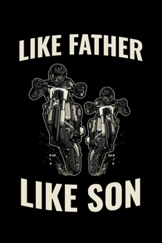 Like Father Like Son: Dirt Bike Journal, Motocross Notebook Note-Taking Planner Book, Gift For Off Road Riding Lovers