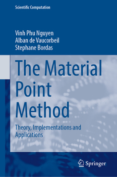 Hardcover The Material Point Method: Theory, Implementations and Applications Book