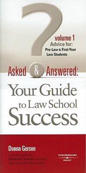 Paperback Asked and Answered: Your Guide to Law School Success, Volume 1, Advice for Pre-Law and First-Year Law Students Book