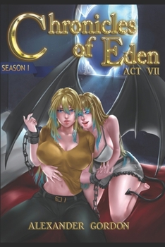 Chronicles of Eden - Act VII - Book #7 of the Chronicles of Eden