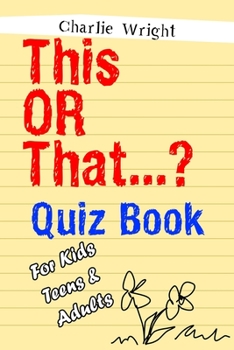 Paperback This OR That...? Quiz Book For Kids, Teens & Adults: (Best Gift For Girls and Boys, Stocking Stuffers for Kids) Book