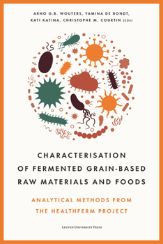 Paperback Characterisation of Fermented Grain-Based Raw Materials and Foods: Analytical Methods from the Healthferm Project Book