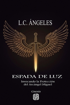 Paperback Espada de Luz - Invocando la Protección del Arcángel Miguel [Spanish] Book
