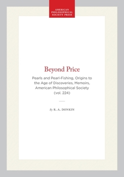 Beyond Price : Pearls and Pearl Fishing Origins to the Age of Discoveries