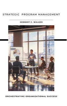 Hardcover Strategic Program Management: Orchestrating Organizational Success Book