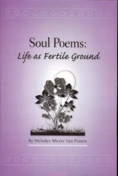 Paperback Soul Poems: Life as Fertile Ground Book