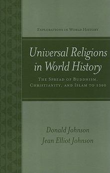 Paperback Universal Religions in World History: The Spread of Buddhism, Christianity, and Islam to 1500 Book