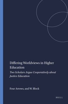 Paperback Differing Worldviews in Higher Education: Two Scholars Argue Cooperatively about Justice Education Book