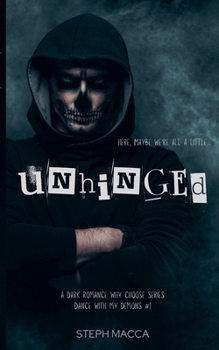 Unhinged (Dance with My Demons) - Book #1 of the Dance With My Demons