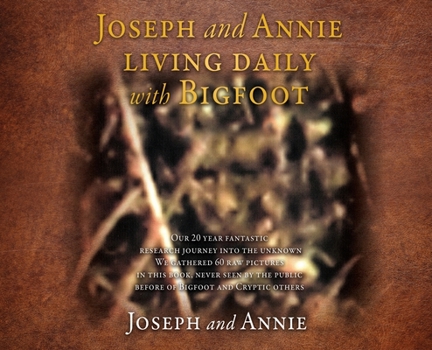 Hardcover Joseph and Annie living daily with Bigfoot Book