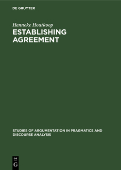 Hardcover Establishing Agreement: An Analysis of Proposal-Acceptance Sequences [German] Book