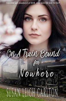 Paperback On A Train Bound For Nowhere: A Historical Christian Romance Book