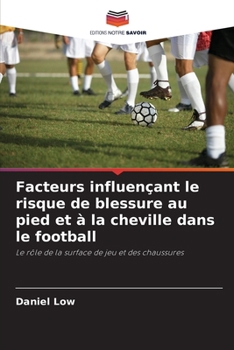 Paperback Facteurs influençant le risque de blessure au pied et à la cheville dans le football [French] Book