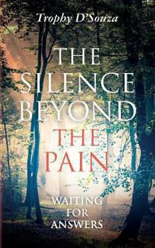Paperback The Silence Beyond the Pain: Waiting for Answers Book