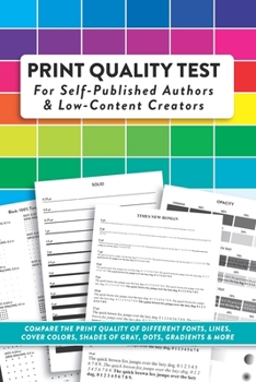 Paperback Print Quality Test For Self-Published Authors & Low-Content Creators: Compare The Print Quality of Different Fonts, Lines, Cover Colors, Shades of Gra Book