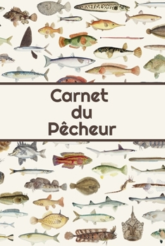Paperback Carnet du Pêcheur: - 112 pages, 15,24 cm x 22,86 cm - Idée de cadeau pour les pêcheurs [French] Book