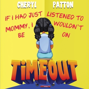 Paperback If I had just listened to Mommy I wouldn't be on Time Out Book