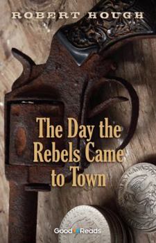 Paperback The Day the Rebels Came to Town Book