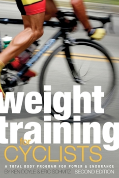 Paperback Weight Training for Cyclists: A Total Body Program for Power & Endurance Book