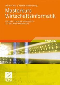 Paperback Masterkurs Wirtschaftsinformatik: Kompakt, Praxisnah, Verständlich - 12 Lern- Und Arbeitsmodule [German] Book