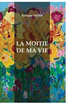 Hardcover La moitié de ma vie [French] Book