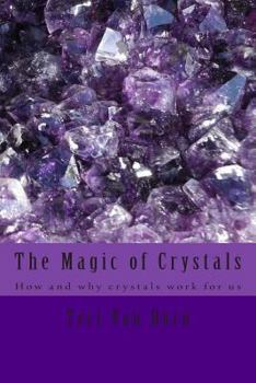 Paperback The Magic of Crystals: How and why crystals work for us Book