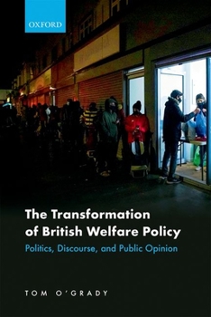 Hardcover The Transformation of British Welfare Policy: Politics, Discourse, and Public Opinion Book