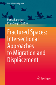 Hardcover Fractured Spaces: Intersectional Approaches to Migration and Displacement (International Perspectives on Migration) Book