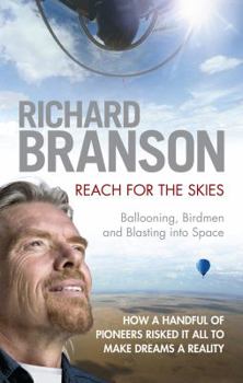 Hardcover Reach for the Skies: Ballooning, Birdmen and Blasting into Space Book