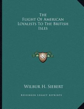 Paperback The Flight Of American Loyalists To The British Isles Book