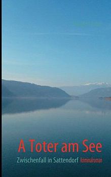 Paperback A Toter am See: Zwischenfall in Sattendorf [German] Book
