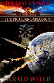 Paperback The Last Witness: The Protean Explosion: The Protean Explosion Book