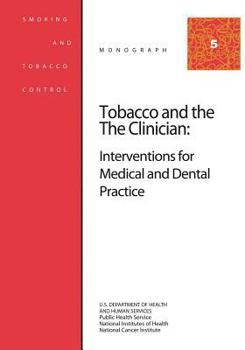 Paperback Tobacco and the Clinician: Interventions for Medical and Dental Practice: Smoking and Tobacco Control Monograph No. 5 Book